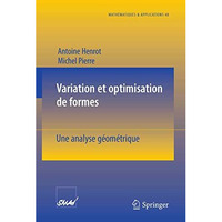 Variation et optimisation de formes: Une analyse g?om?trique [Paperback]