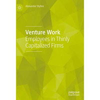 Venture Work: Employees in Thinly Capitalized Firms [Hardcover]