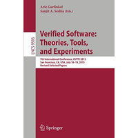 Verified Software: Theories, Tools, and Experiments: 7th International Conferenc [Paperback]