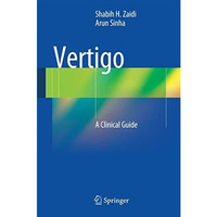 Vertigo: A Clinical Guide [Hardcover]