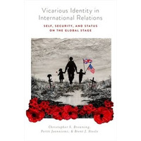 Vicarious Identity in International Relations: Self, Security, and Status on the [Hardcover]