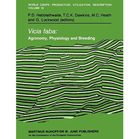 Vicia faba: Agronomy, Physiology and Breeding: Proceedings of a Seminar in the C [Paperback]