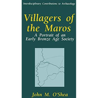 Villagers of the Maros: A Portrait of an Early Bronze Age Society [Paperback]