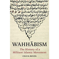 Wahhbism: The History of a Militant Islamic Movement [Hardcover]