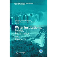 Water Institutions: Policies, Performance and Prospects [Hardcover]