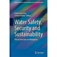 Water Safety, Security and Sustainability: Threat Detection and Mitigation [Hardcover]