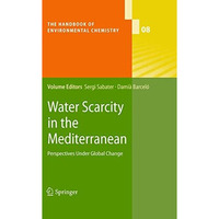 Water Scarcity in the Mediterranean: Perspectives Under Global Change [Hardcover]