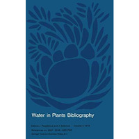 Water in Plants Bibliography, Volume 4, 1978: References no. 3687-5248/ABD-ZWE [Paperback]