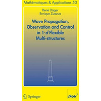 Wave Propagation, Observation and Control in 1-d Flexible Multi-Structures [Paperback]