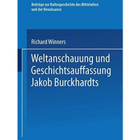 Weltanschauung und Geschichtsauffassung Jakob Burckhardts [Paperback]