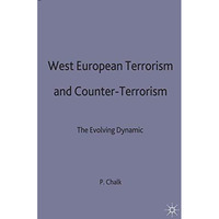 West European Terrorism and Counter-Terrorism: The Evolving Dynamic [Hardcover]