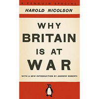 Why Britain Is At War: With A New Introduction By Andrew Roberts [Paperback]