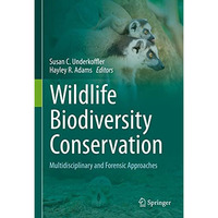 Wildlife Biodiversity Conservation: Multidisciplinary and Forensic Approaches [Hardcover]