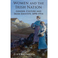 Women and the Irish Nation: Gender, Culture and Irish Identity, 1890-1914 [Hardcover]