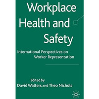 Workplace Health and Safety: International Perspectives on Worker Representation [Paperback]