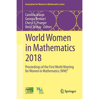 World Women in Mathematics 2018: Proceedings of the First World Meeting for Wome [Hardcover]