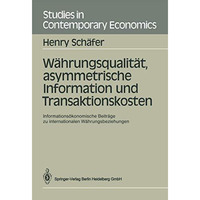 W?hrungsqualit?t, asymmetrische Information und Transaktionskosten: Informations [Paperback]
