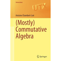 (Mostly) Commutative Algebra [Paperback]