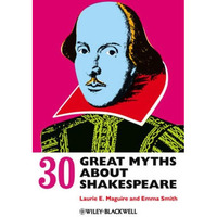30 Great Myths about Shakespeare [Paperback]