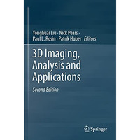 3D Imaging, Analysis and Applications [Paperback]