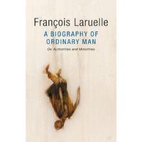 A Biography of Ordinary Man: On Authorities and Minorities [Hardcover]