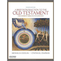 A Brief Introduction to the Old Testament: The Hebrew Bible in Its Context [Paperback]