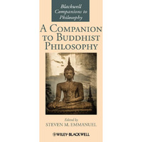 A Companion to Buddhist Philosophy [Hardcover]