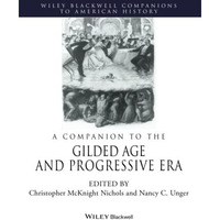 A Companion to the Gilded Age and Progressive Era [Paperback]