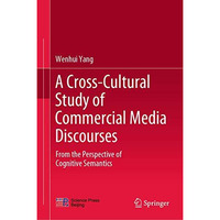 A Cross-Cultural Study of Commercial Media Discourses: From the Perspective of C [Hardcover]