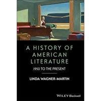A History of American Literature: 1950 to the Present [Hardcover]