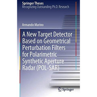A New Target Detector Based on Geometrical Perturbation Filters for Polarimetric [Hardcover]