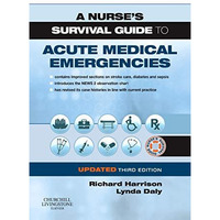 A Nurse's Survival Guide to Acute Medical Emergencies Updated Edition [Paperback]