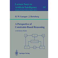 A Perspective of Constraint-Based Reasoning: An Introductory Tutorial [Paperback]