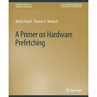A Primer on Hardware Prefetching [Paperback]
