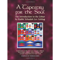 A Tapestry for the Soul: The Introduction to the Zohar by Rabbi Yehudah Lev Ashl [Paperback]