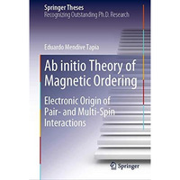 Ab initio Theory of Magnetic Ordering: Electronic Origin of Pair- and Multi-Spin [Hardcover]