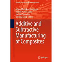 Additive and Subtractive Manufacturing of Composites [Hardcover]