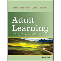 Adult Learning: Linking Theory and Practice [Hardcover]