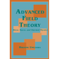 Advanced Field Theory: Micro, Macro, and Thermal Physics [Paperback]