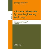 Advanced Information Systems Engineering Workshops: CAiSE 2018 International Wor [Paperback]
