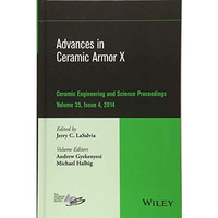 Advances in Ceramic Armor X, Volume 35, Issue 4 [Hardcover]