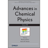 Advances in Chemical Physics, Volume 150 [Hardcover]