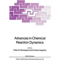 Advances in Chemical Reaction Dynamics [Paperback]