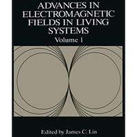 Advances in Electromagnetic Fields in Living Systems [Paperback]