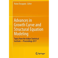 Advances in Growth Curve and Structural Equation Modeling: Topics from the India [Paperback]