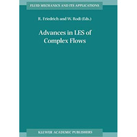 Advances in LES of Complex Flows: Proceedings of the Euromech Colloquium 412, he [Paperback]
