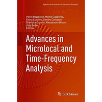 Advances in Microlocal and Time-Frequency Analysis [Hardcover]