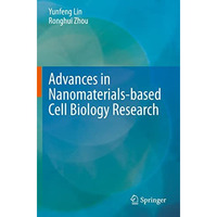 Advances in Nanomaterials-based Cell Biology Research [Paperback]