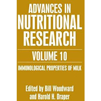 Advances in Nutritional Research Volume 10: Immunological Properties of Milk [Paperback]