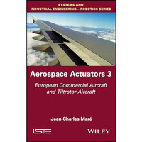 Aerospace Actuators 3: European Commercial Aircraft and Tiltrotor Aircraft [Hardcover]